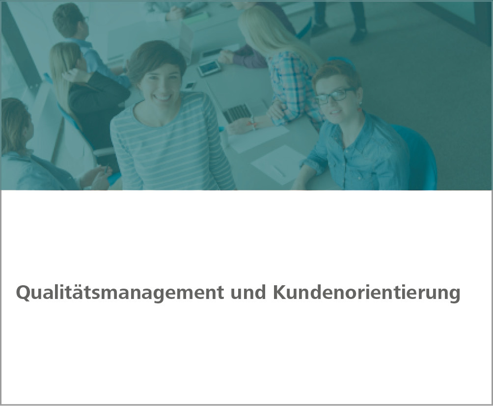 Weiterbildung Qualitätsmanagement und Kundenorientierung