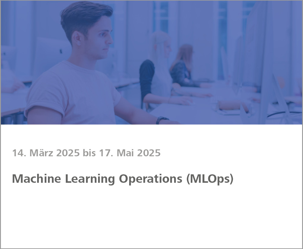 Weiterbildungsmodul Machine Learning Operations (MLOps)